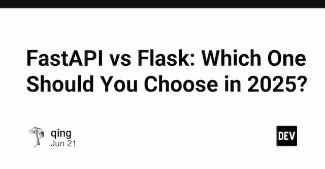 FastAPI vs Flask: Which One Should You Choose in 2025?