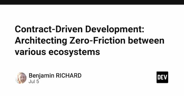 Contract-Driven Development: Architecting Zero-Friction between various ecosystems
