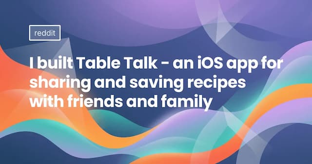 I built Table Talk - an iOS app for sharing and saving recipes with friends and family