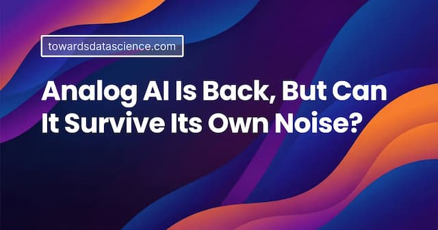Analog AI Is Back, But Can It Survive Its Own Noise?