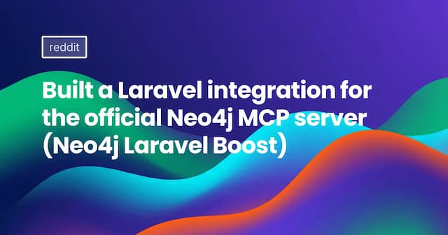Built a Laravel integration for the official Neo4j MCP server (Neo4j Laravel Boost)
