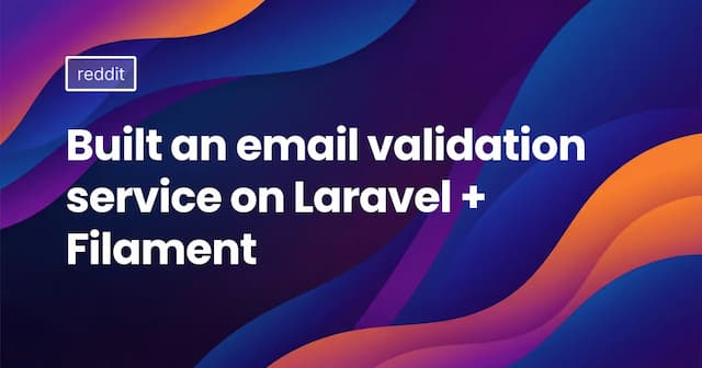 Built an email validation service on Laravel + Filament