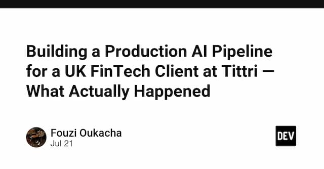 Building a Production AI Pipeline for a UK FinTech Client at Tittri — What Actually Happened