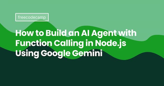 How to Build an AI Agent with Function Calling in Node.js Using Google Gemini