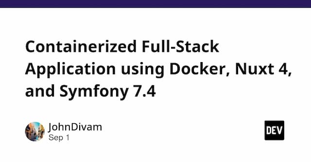 Containerized Full-Stack Application using Docker, Nuxt 4, and Symfony 7.4