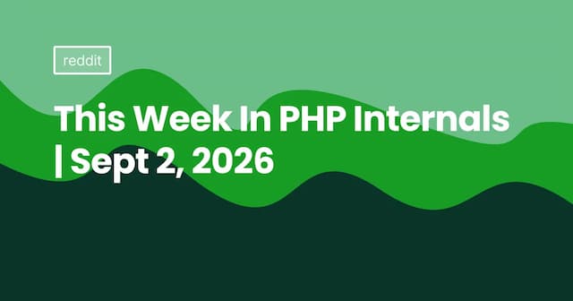 This Week In PHP Internals | Sept 2, 2026