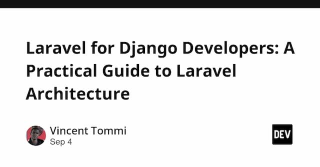 Laravel for Django Developers: A Practical Guide to Laravel Architecture