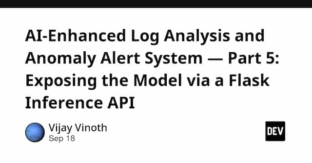 AI-Enhanced Log Analysis and Anomaly Alert System — Part 5: Exposing the Model via a Flask Inference API