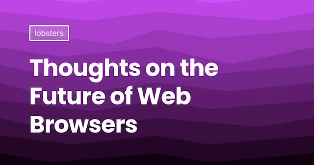Thoughts on the Future of Web Browsers