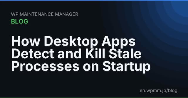 How Desktop Apps Detect and Kill Stale Processes on Startup