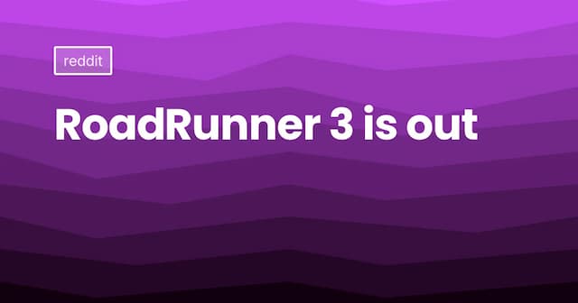 RoadRunner 3 is out