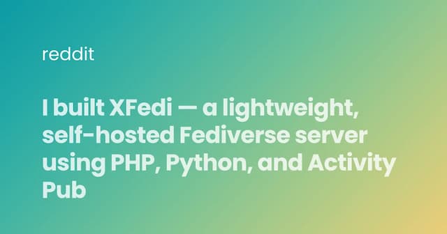 I built XFedi — a lightweight, self-hosted Fediverse server using PHP, Python, and ActivityPub
