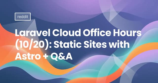 Laravel Cloud Office Hours (10/20): Static Sites with Astro + Q&A