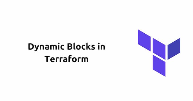 Dynamic Blocks in Terraform