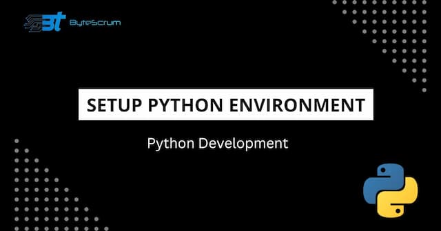 How to Set Up Your Python Development Environment: A Step-by-Step Tutorial