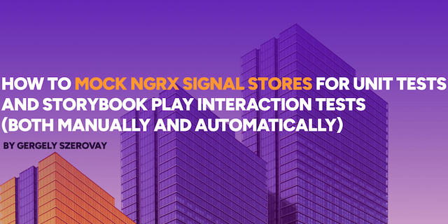 How to mock NgRx Signal Stores for unit tests and Storybook Play interaction tests (both manually and automatically)