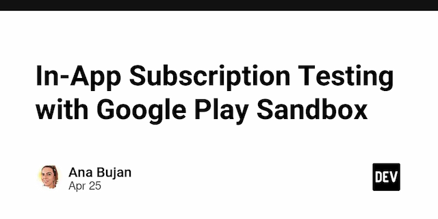In-App Subscription Testing with Google Play Sandbox