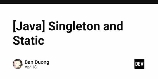 [Java] Singleton and Static