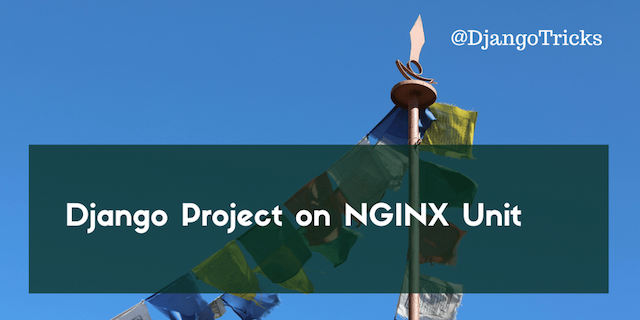 Django Project on NGINX Unit