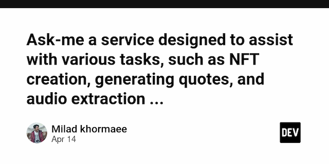 Ask-me a service designed to assist with various tasks, such as NFT creation, generating quotes, and audio transcription...