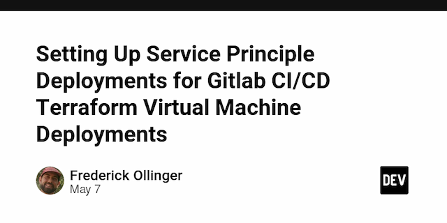 Setting Up Service Principle Deployments for Gitlab CI/CD Terraform Virtual Machine Deployments