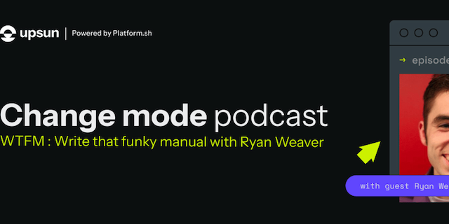 Change mode podcast: Episode 1: Write That Funky Manual with Ryan Weaver 🎧