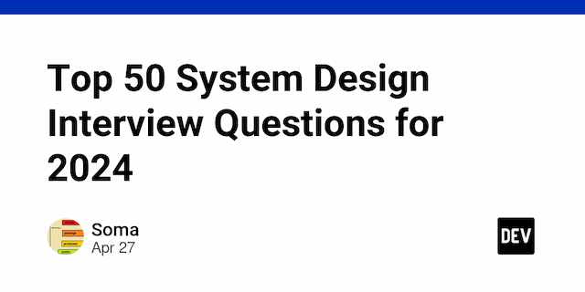 Top 50 System Design Interview Questions for 2024