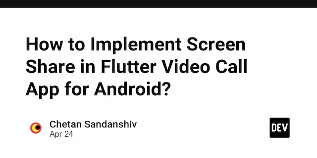 How to Implement Screen Share in Flutter Video Call App for Android?