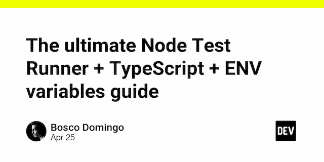 The ultimate Node Test Runner + TypeScript + ENV variables guide