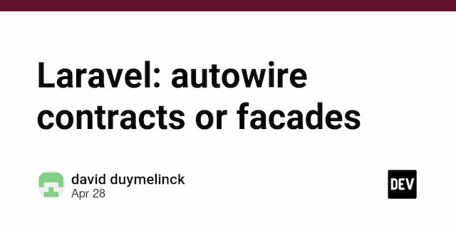 Laravel: autowire contracts or facades