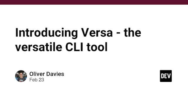 Introducing Versa - the versatile CLI tool