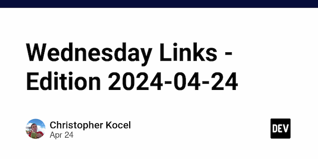 Wednesday Links - Edition 2024-04-24