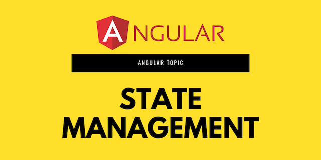 Angular State Management: Choosing the Right Approach for Your Project