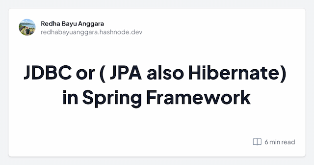 JDBC or ( JPA also Hibernate) in Spring Framework