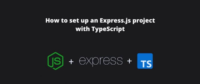 How to set up an Express.js project with TypeScript