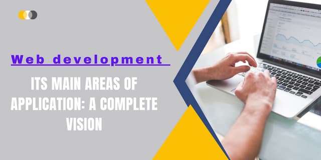 Web development and its main areas of application: a complete vision