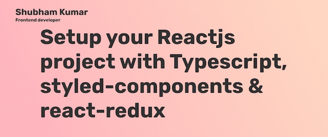 Setup ReactJs + TS + Styled-Componets + Redux