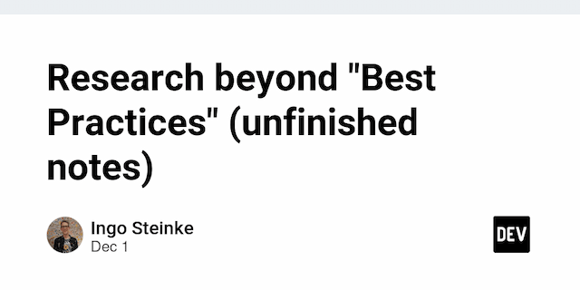 Research beyond "Best Practices" (unfinished notes)