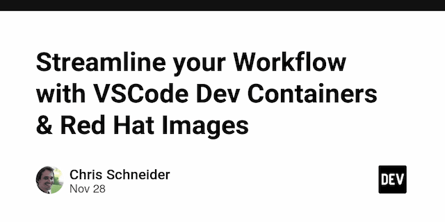 Streamline your Workflow with VSCode Dev Containers & Red Hat Images