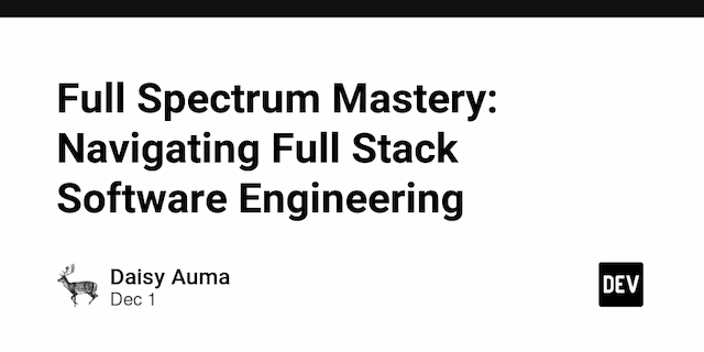 Full Spectrum Mastery: Navigating Full Stack Software Engineering