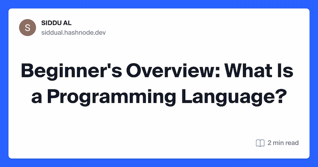 Beginner's Overview: What Is a Programming Language?