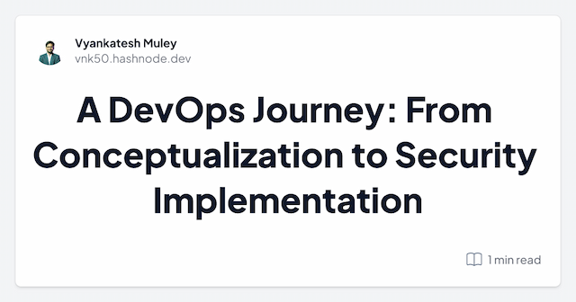 A DevOps Journey: From Conceptualization to Security Implementation